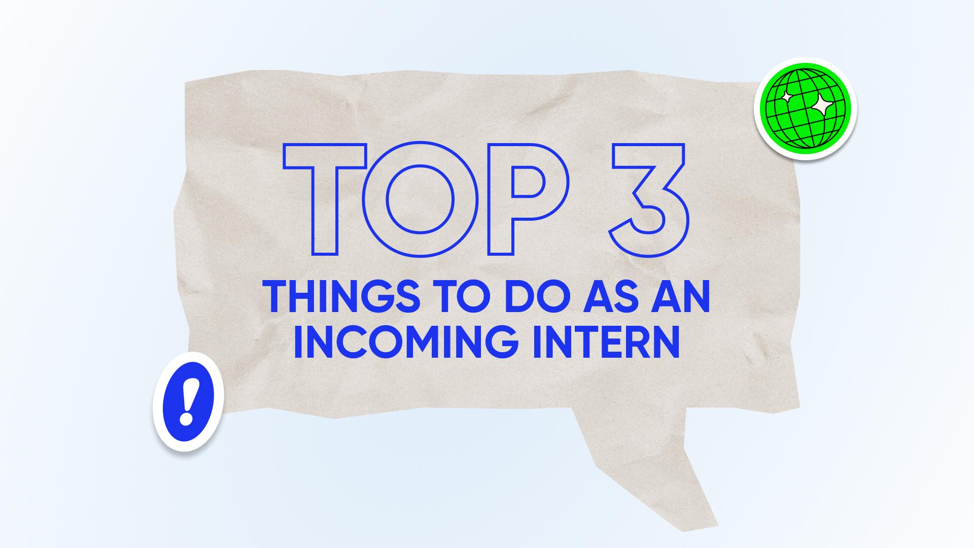 top-3-things-to-do-as-an-incoming-intern