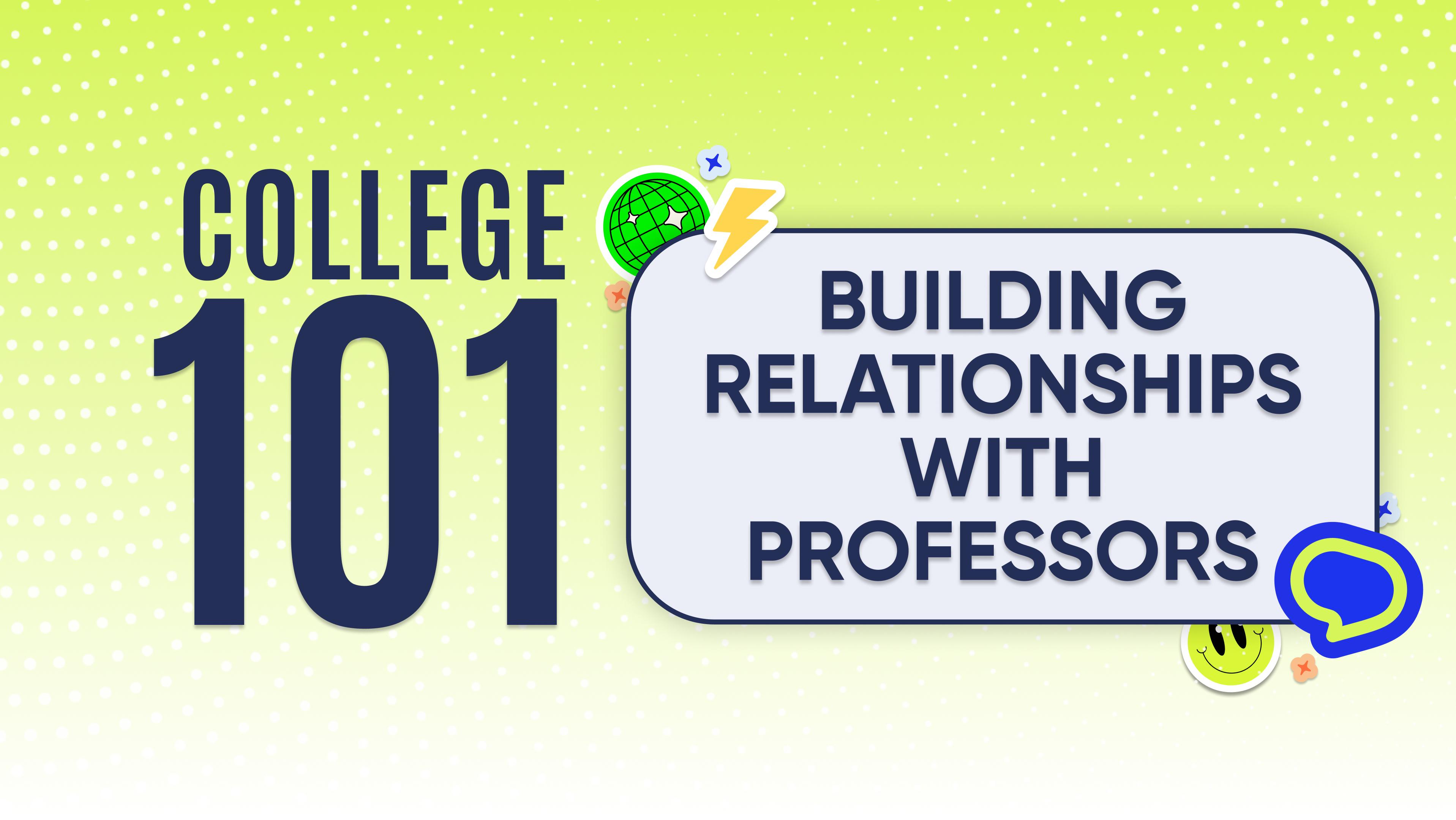College 101: Relationship building with college professors