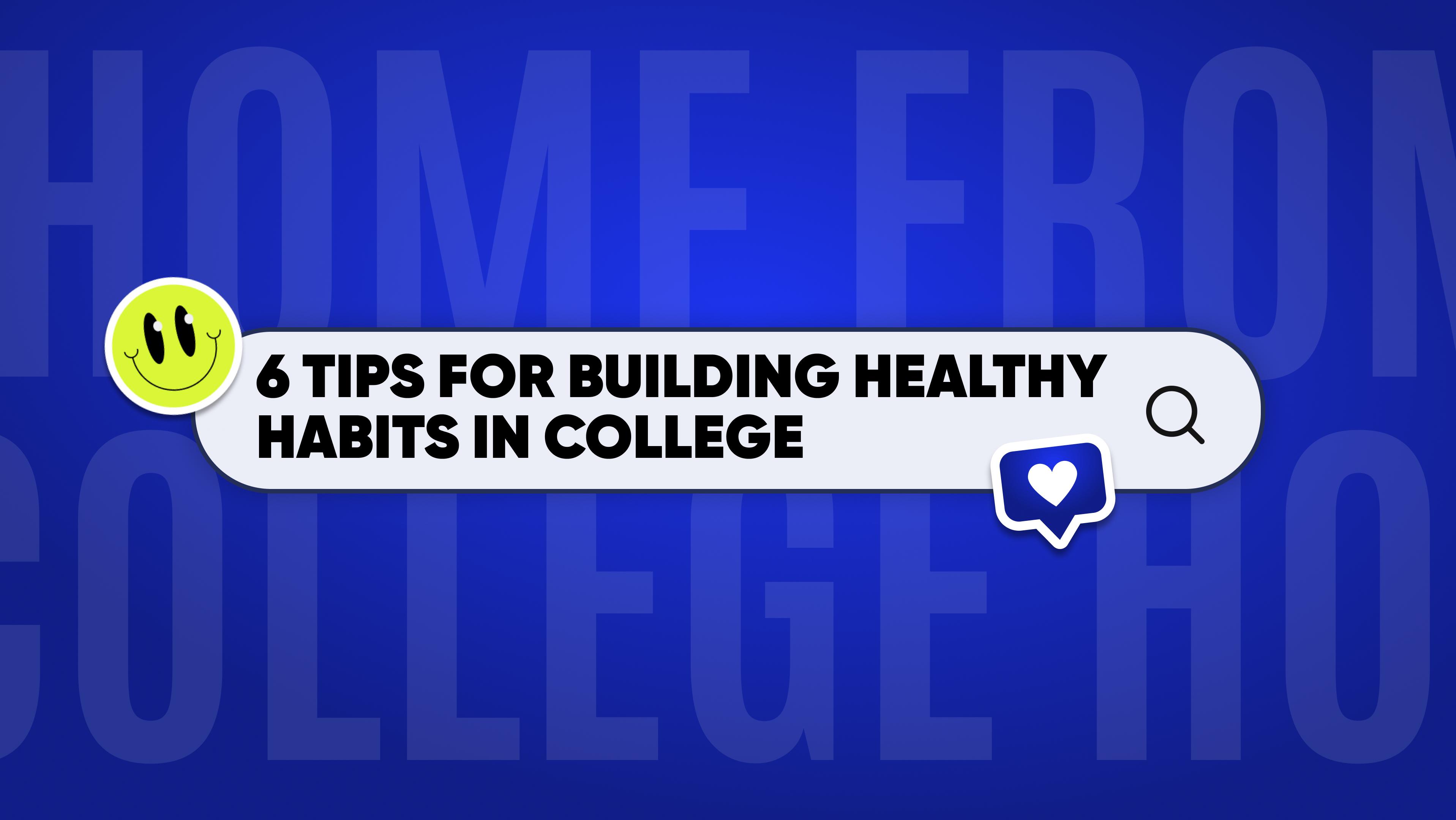6-tips-for-building-healthy-habits-in-college