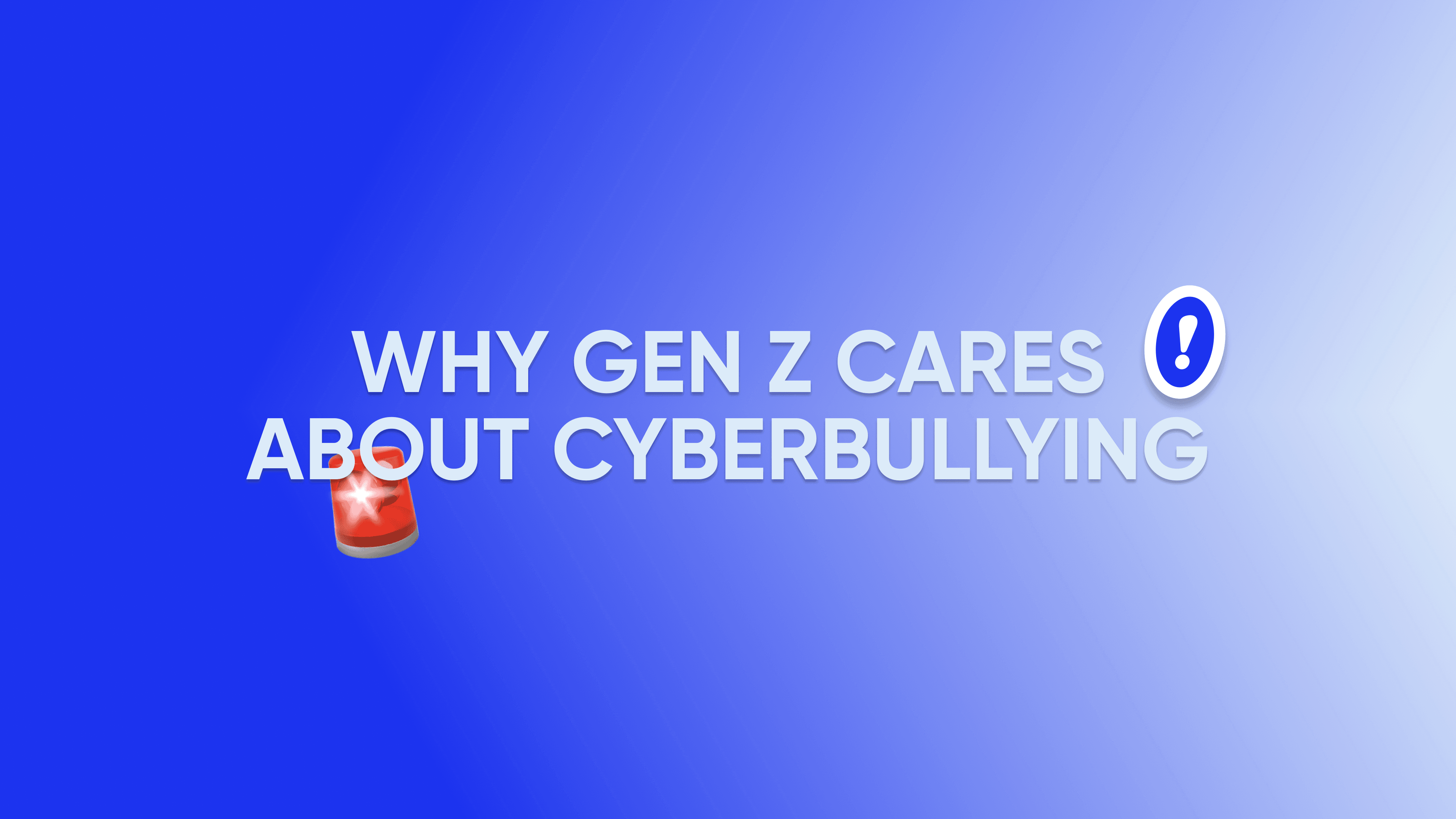 Why Gen-Z cares about anti-cyberbullying 