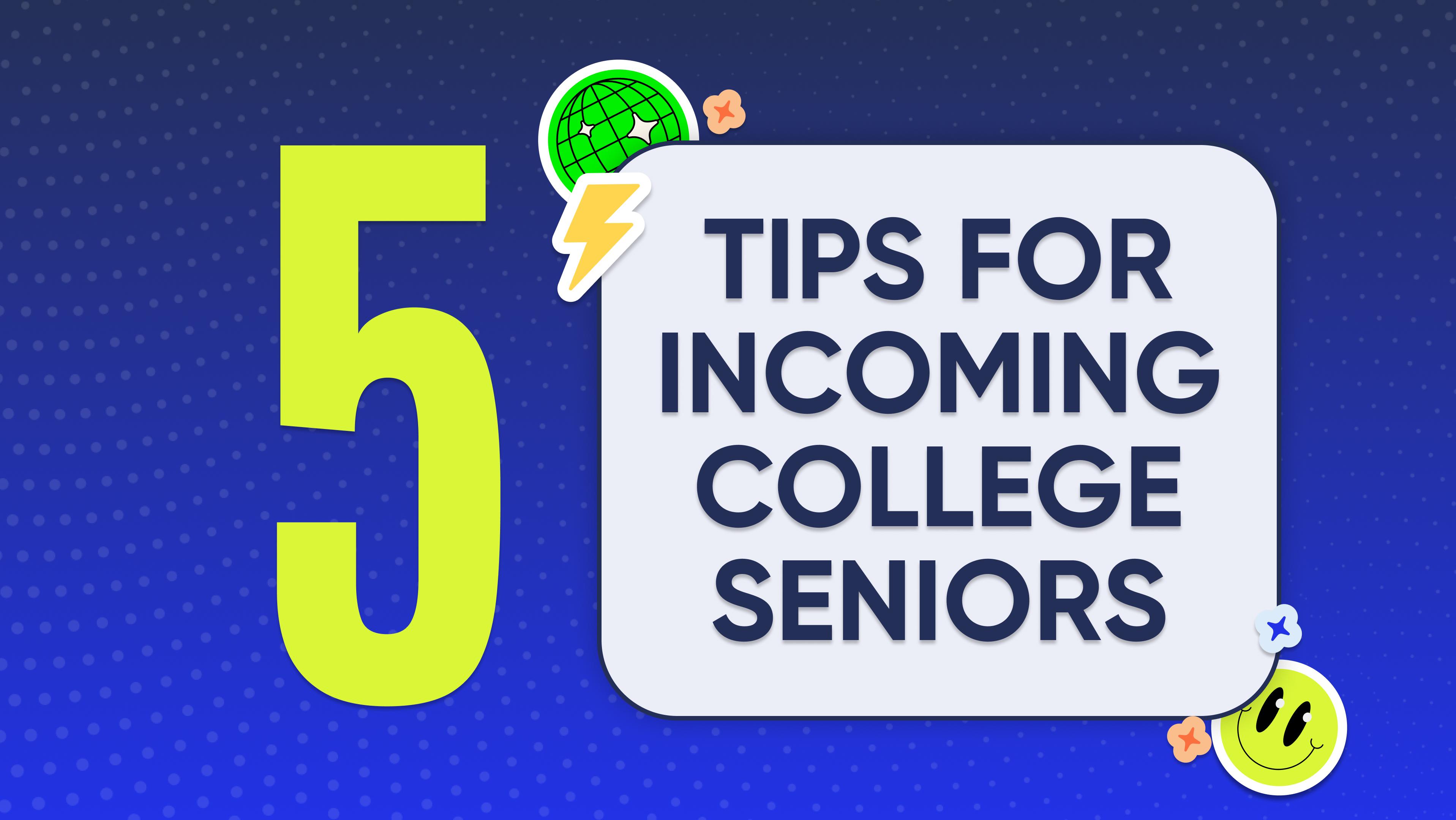 5 tips for incoming college seniors