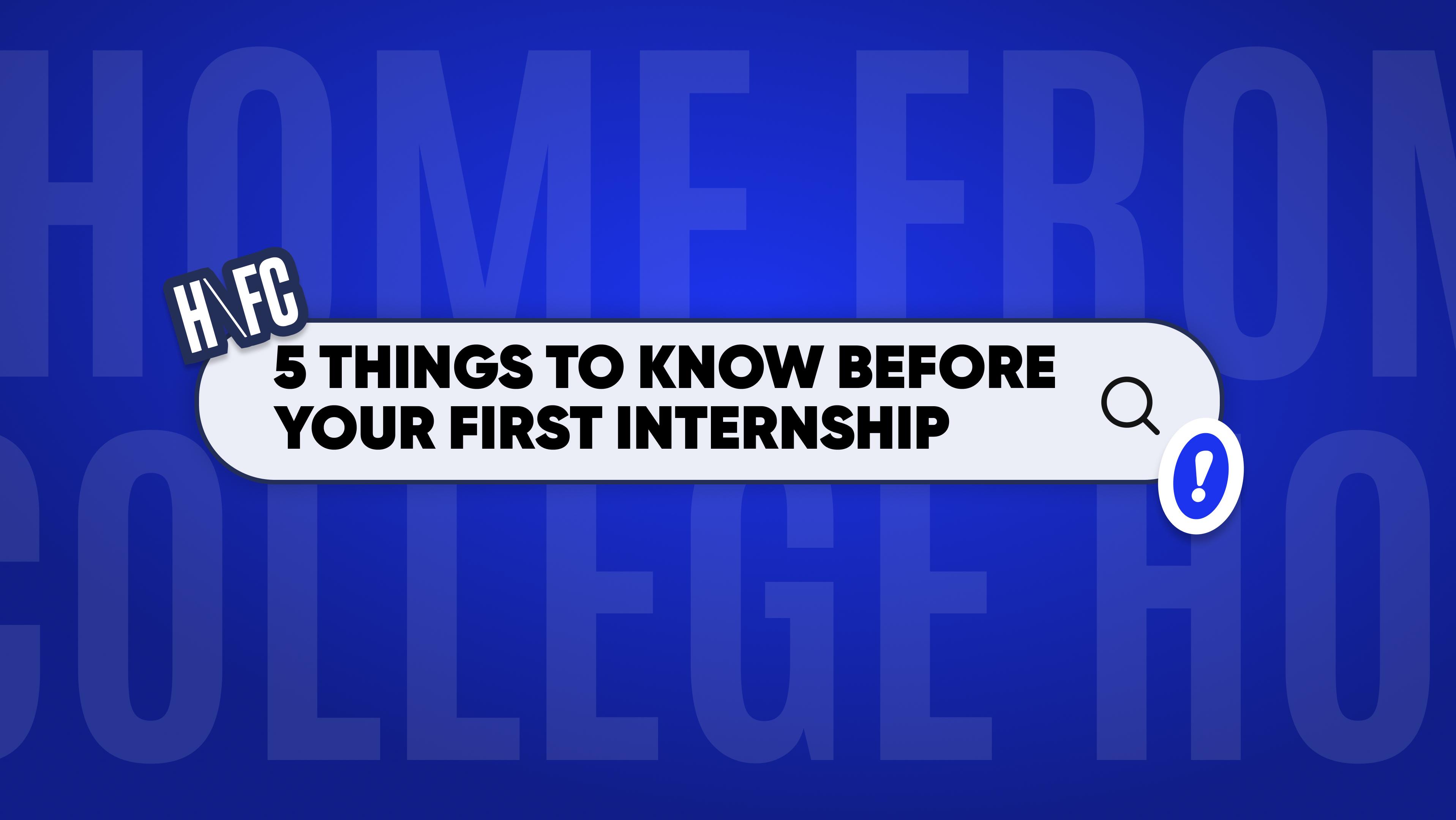 Things to Know Before Your First Internship 
